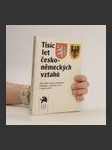 Tisíc let česko-německých vztahů (duplicitní ISBN) - náhled