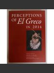 Perceptions of El Greco in 2014 [Vnímání El Greca v roce 2014; dějiny umění, manýrismus, Doménikos Theotokópoulos] HOL - náhled