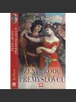 Ženy z rodu Přemyslovců [Přemyslovci, přemyslovské kněžny - Libuše, Ludmila, Drahomíra, Božena, Jitka] - náhled