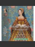 Kateřina Howardová: Nevěrná královna [manželka - Jindřich VIII. - anglický král - román] Šest tudorovských královen - náhled