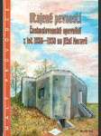 Utajené pevnosti - československé opevnění z let 1936-1938 na jižní Moravě - náhled