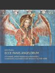 Ecce panis angelorum: Výtvarné umění pozdního středověku v kontextu eucharistické devoce v Kutné Hoře (kolem 1300-1620) - náhled