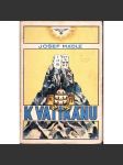 K Vatikánu. Meditace na cestách Itálií (cestopis, křesťanství, Řím, Neapol, Pompeje, Florencie) - náhled