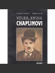 Velká kniha o Chaplinovi - Charlie Chaplin, životopis, filmový herec - náhled