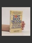 Don't shoot the dog! : new art of teaching and training. - náhled