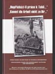 "Nepřichází-li práce k Tobě-" - různé podoby nucené práce ve studiích a dokumentech / "Kommt die Arbeit nicht zu Dir-" - verschiedene Formen der Zwangsarbeit in Studien und Dokumenten - náhled