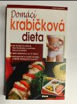 Domácí krabičková dieta - jak zhubnout zdravě, bez hladovění a natrvalo bez jo-jo efektu - dietní jídelníčky na 10 týdnů včetně jednoduchých a rychlých receptů - náhled