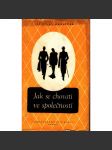 Jak se chovati ve společnosti (etiketa, chování ve společnosti) - náhled