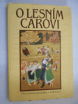 O lesním carovi - Ukrajinské pohádky - Pro čtenáře od 7 let - náhled