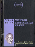 Černá kniha českých bestiálních vrahů - nejslavnější kriminální případy dvacátého století - náhled
