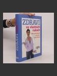 Zdraví ve vlastních rukách. 1000 praktických rad jak si vrátit zdraví - náhled