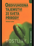 Obdivuhodná tajemství ze světa přírody - Rostliny - náhled