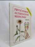 První pomoc alternativní medicínou: Praktický doplněk Herbáře léčivých rostlin - náhled