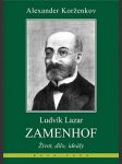 Ludvík Lazar Zamenhof: Život, dílo, ideály - náhled