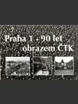 Praha 1 - 90 let obrazem ČTK - náhled