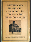 O technickém musejnictví a o vybudování technického musea čsl. v Praze - náhled