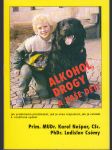 Alkohol, drogy a vaše děti - Jak problémům předcházet, jak je včas rozpoznat, jak je zvládat - náhled
