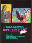 Od Maneta po Pollocka: Slovník západoeurópskeho maliarstva 20. storočia - náhled