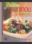 Kouzlíme se zeleninou - 250 lákavých návodů jak obohatit zeleninou každé jídlo - náhled
