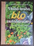 Velká kniha biozahradničení - náhled