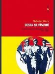 CESTA NA VÝSLUNÍ zahraniční politika Sovětského svazu 1917-1943 - náhled