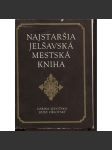 Najstaršia Jelšavská mestská kniha 1566-1710 (Jelšava, Slovensko) [Edice Gemerské vlastivedné pohľady - barokní městská kniha] - náhled