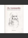 Já, Leonardo - Neskutečné příběhy skutečného Leonarda [Da Vinci - román] - náhled