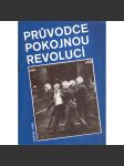 Průvodce pokojnou revolucí (sametová revoluce, 1989, politika, Václav Havel) - náhled