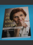 Ty jsi kněz navěky Rozhovor s Ludmilou Javorovou - náhled