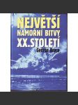 Největší námořní bitvy XX. století (lodě, první světová válka, druhá světová válka, bitva u Midway) - náhled