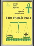 Rady bylináře Pavla - přírodní léčba bylinami a život. magnetismem - náhled