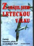 Zahájil jsem leteckou válku paměti českého pilota ve službách RAF - náhled