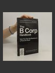The B Corp Handbook: How You Can Use Business as a Force for Good - náhled