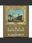 Zamek krolewski w Warszawie [Královský hrad ve Varšavě, Varšava, dějiny umění a architektury] - náhled