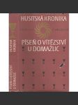 HUSITSKÁ KRONIKA - Vavřinec z Březové - Píseň o vítězství u Domažlic (Husité, Husitství) - náhled