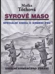 Syrové maso: speciální kniha o krmení psů. ideální krmení pro zdraví - náhled