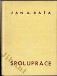 Spolupráce - Výbor z článků a projevů v letech 1920-1936 - Vydáno pro spolupracovníky závodů Baťa a.s. - náhled