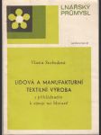 Lidová a manufakturní textilní výroba - s přihlédnutím k vývoji na Moravě - náhled