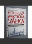 Hitlerova arktická válka. Německé kampaně v Norsku, Fnsku s SSSR v letech 1940 - 1945 - náhled
