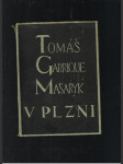 Tomáš Garrique Masaryk v Plzni - Sborník vzpomínek - náhled