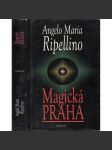 Magická Praha - Angelo Maria Ripellino [kniha o kulturní historii Prahy, popisuje její genius loci] - náhled