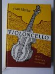 Violoncello - dějiny, literatura, osobnosti - náhled