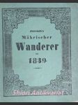 Jurende´s Mährischer Wanderer . Geschäfts- und Unterhaltungsbuch für alle Provinzen des österreichischen Kaiserstaates 1839 / 28. Jahrgang / - náhled