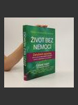 Život bez nemocí : Zaručené způsoby, jak se vyhnout více než 90 nemocem, od těch nejběžnějších po ty závažné - náhled