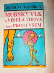 Mořský vlk a veselá vdova, aneb, Proti všem - náhled