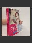 Nová velká kniha o mateřství. Od početí do věku 3 let - náhled