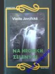 Na hrobech zelených - javořická vlasta - náhled