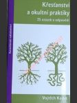 Křesťanství a okultní praktiky - 25 otázek a odpovědí - kodet vojtěch - náhled