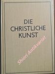 DIE CHRISTLICHE KUNST - Monatsschrift für alle Gebiete der christlichen Kunst und Kunstwissenschaft. XXXIII Jahrgang - náhled