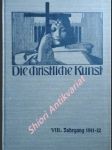 DIE CHRISTLICHE KUNST - Monatsschrift für alle Gebiete der christlichen Kunst und Kunstwissenschaft. VIII. Jahrgang - náhled